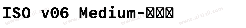 ISO v06 Medium字体转换